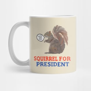 Squirrel for President Mug